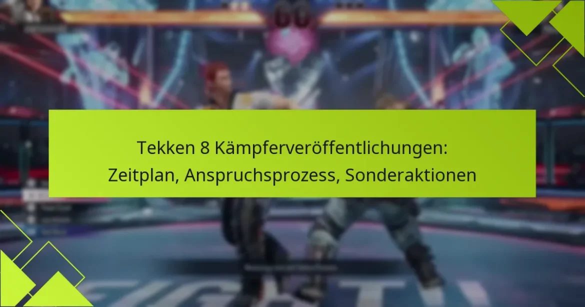 Tekken 8 Kämpferveröffentlichungen: Zeitplan, Anspruchsprozess, Sonderaktionen