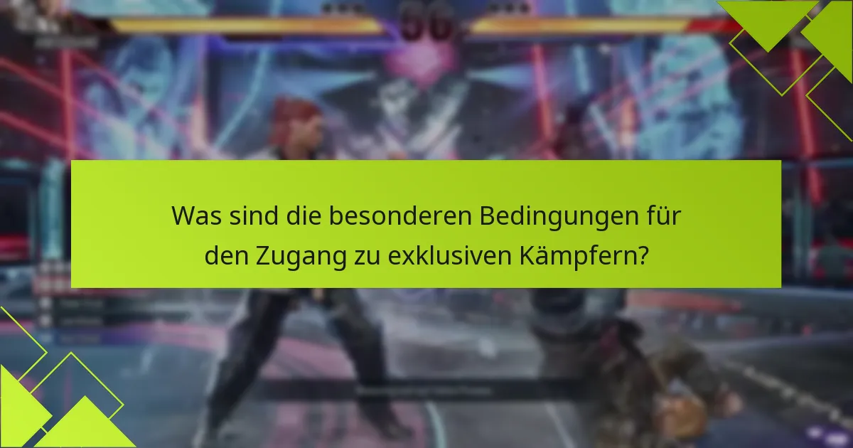 Wie können Spieler exklusive Kämpfer in Tekken 8 beanspruchen?