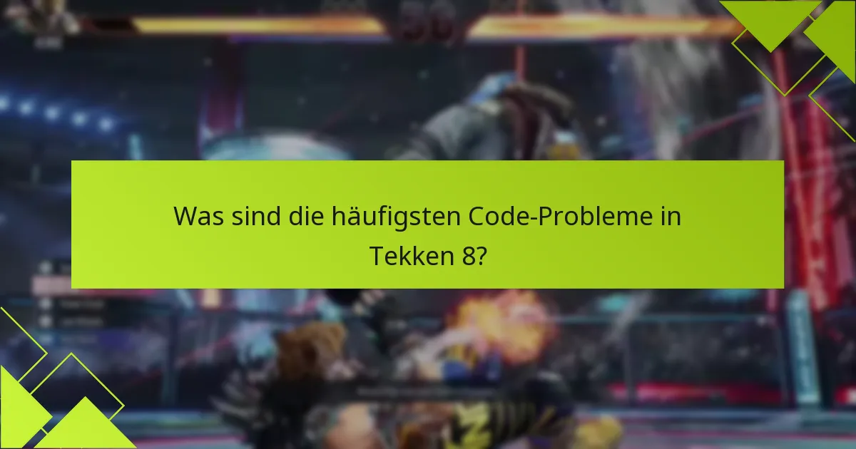 Wie kann ich Tekken 8-Code-Probleme beheben?