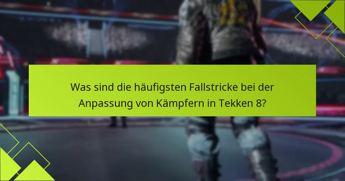 Wie können Spieler auf die Anpassung von Kämpfern in Tekken 8 zugreifen?