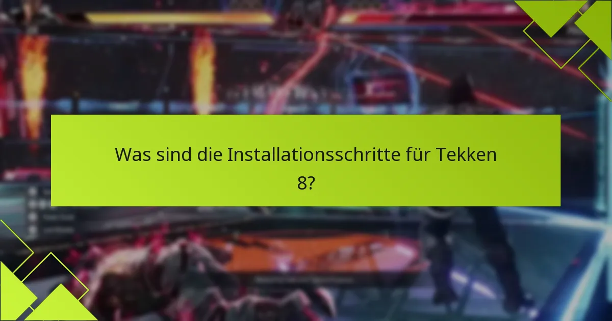 Wie verwalte ich Downloads für Tekken 8?