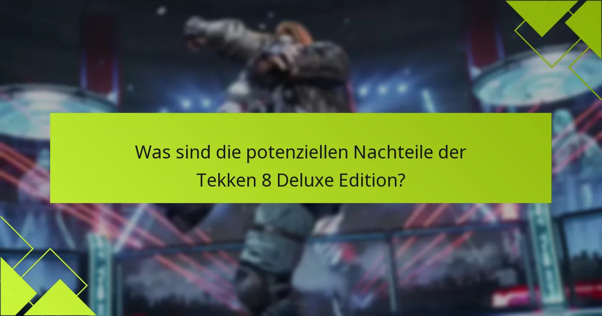 Wie beanspruche ich die Boni der Tekken 8 Deluxe Edition?