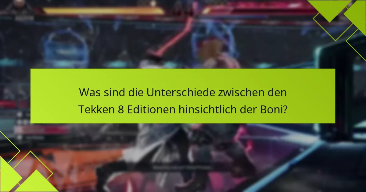 Wie kann ich die Tekken 8 Edition-Boni einfordern?