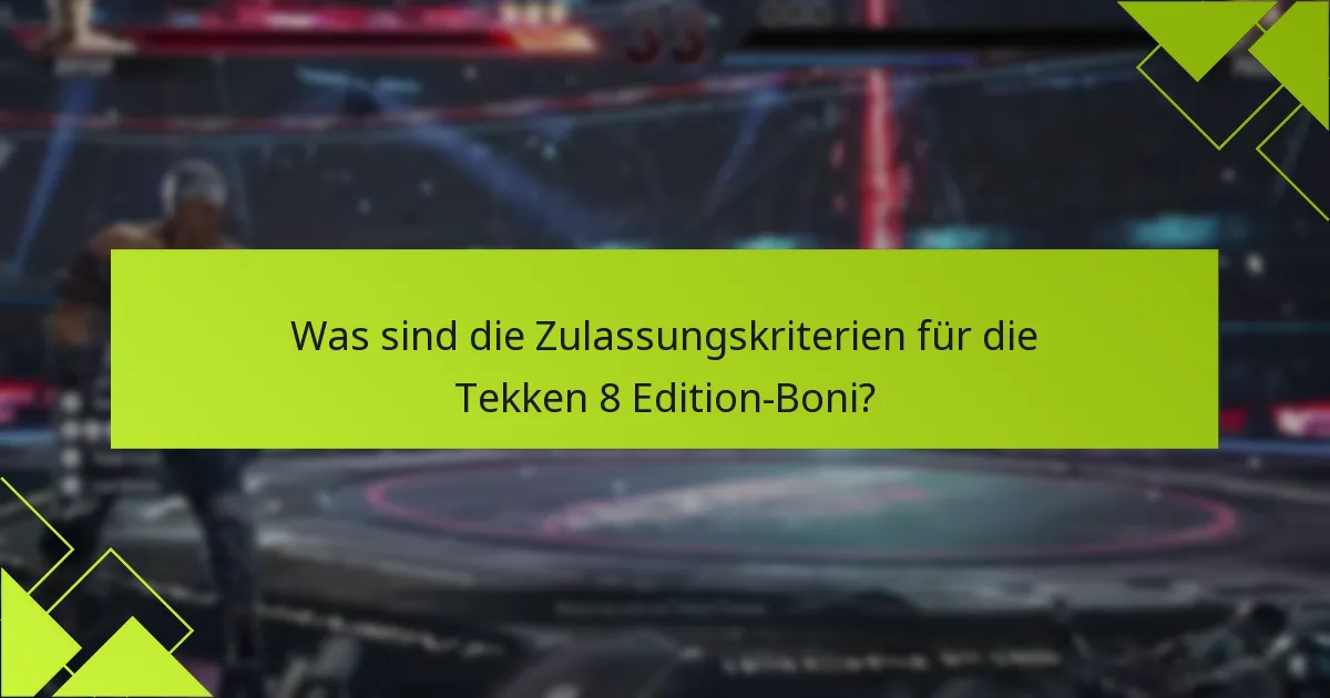 Welche häufigen Probleme treten beim Einfordern der Tekken 8 Edition-Boni auf?