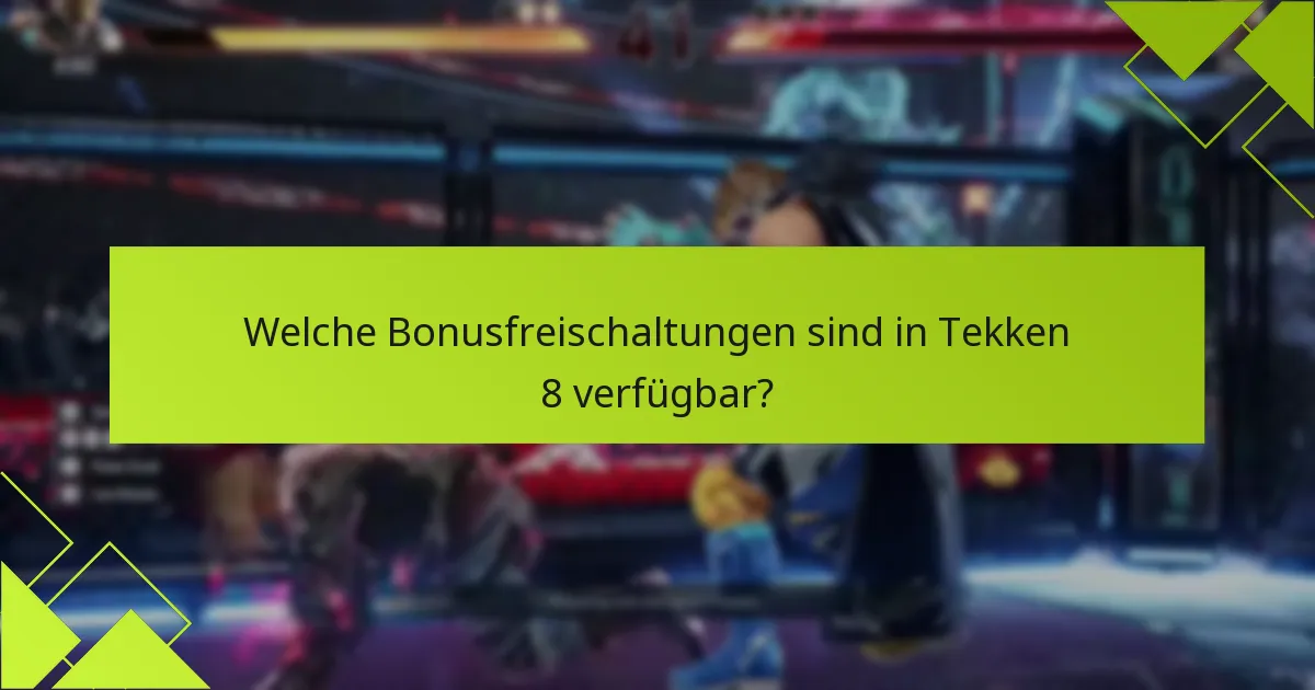 Was sind die Anforderungen für das Freischalten von Tekken 8-Boni?