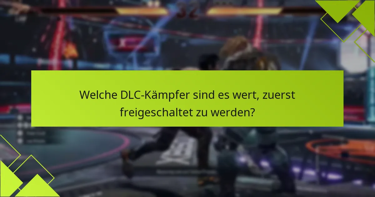 Wie können Spieler schnell auf DLC-Kämpfer zugreifen?