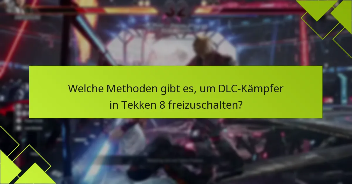 Wie vergleichen sich die Tekken 8 DLC-Kämpfer mit früheren Spielen?