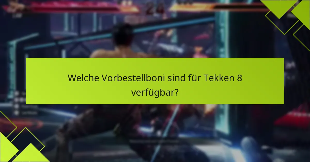 Was sind die Unterschiede zwischen den Editionen von Tekken 8?