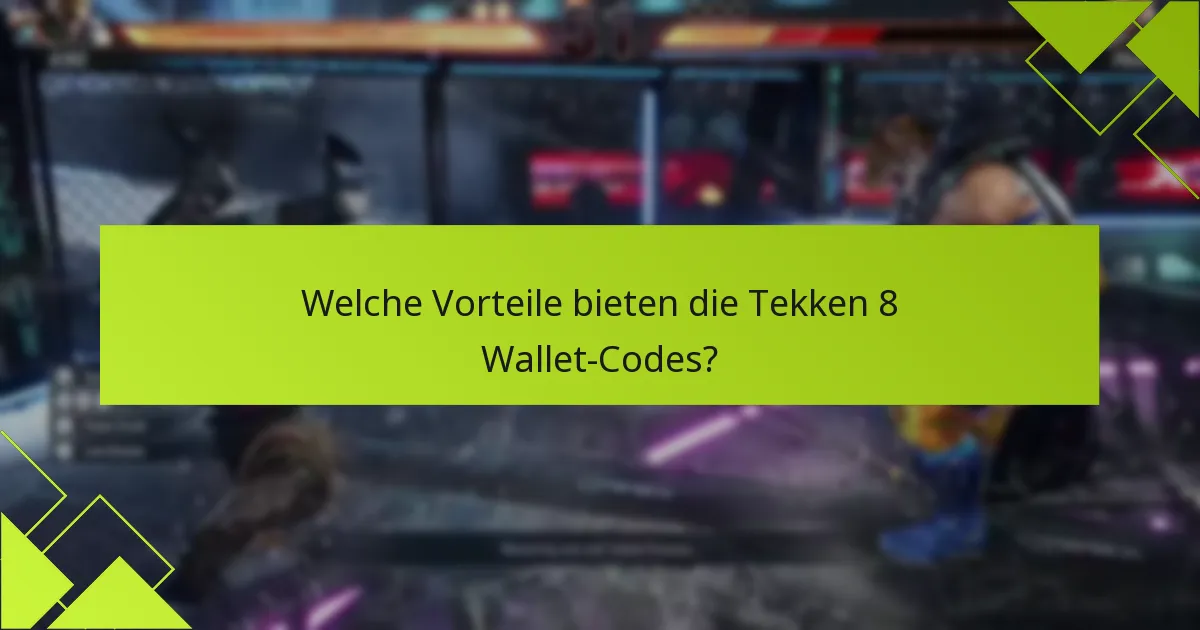 Was sind die häufigsten Probleme bei der Einlösung von Tekken 8 Wallet-Codes?
