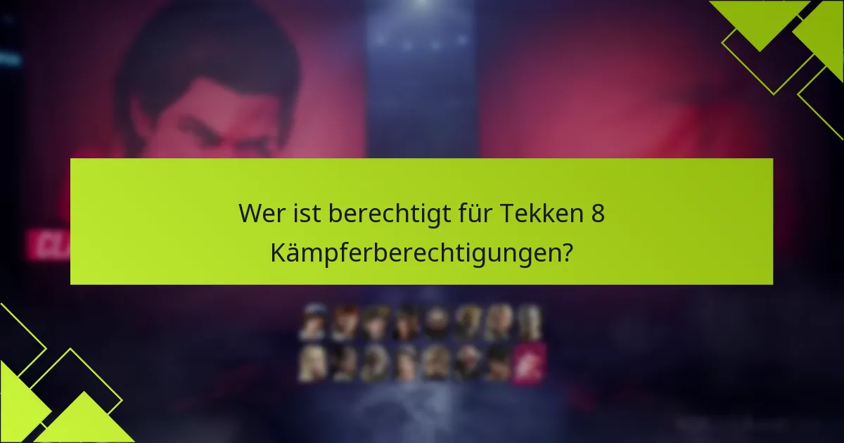 Welche häufigen Probleme treten beim Einlösen von Tekken 8 Kämpferberechtigungen auf?